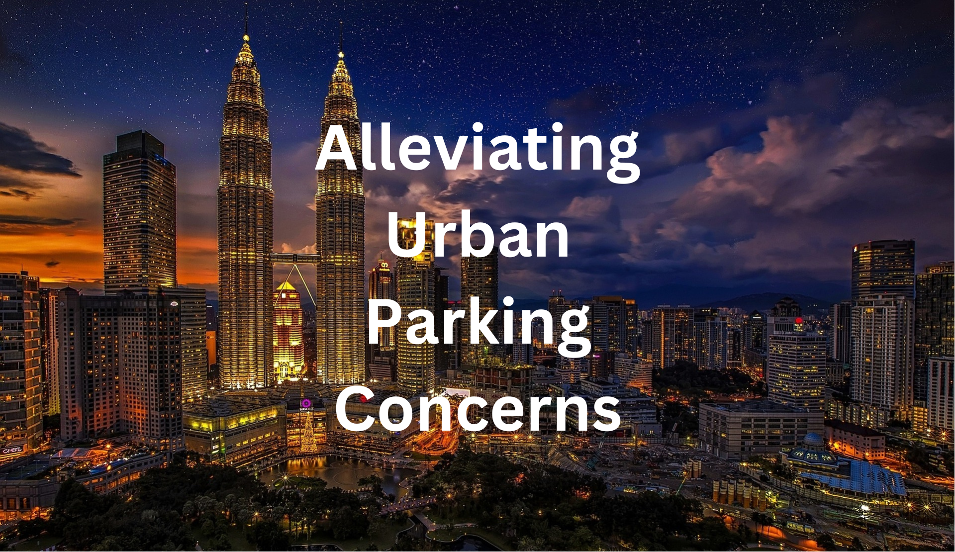 Alleviating Urban Parking Concerns