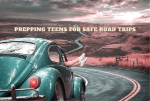 Prepping Teens for Safe Road Trips