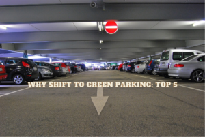Why Shift to Green Parking Top 5
