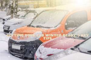 Getting Your Car Winter-Ready 5 Key Tips