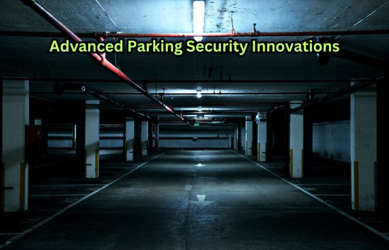 Advanced Parking Security Innovations