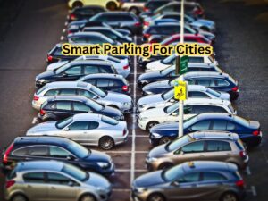 Smart Parking For Cities